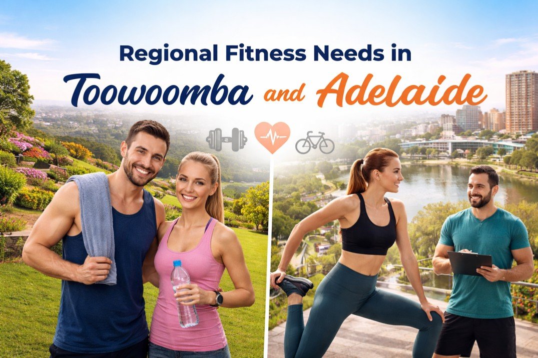 Understanding Regional Fitness Needs – Insights from Toowoomba and Adelaide